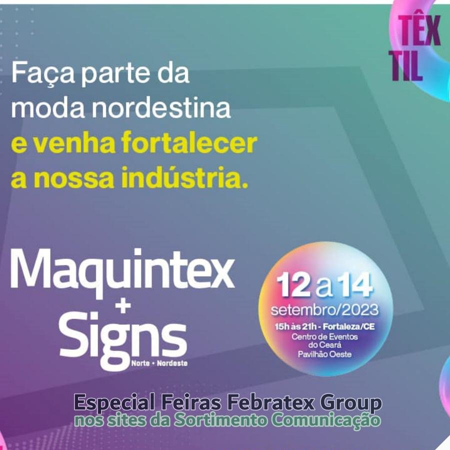 Febratex Group - Feiras Maquintex e Signs em Fortaleza - Moda Eventos