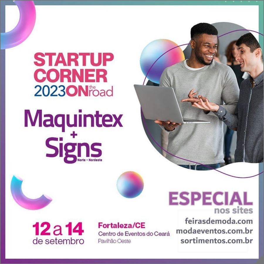 Startups na Maquintex e Signs Norte Nordeste -Moda Eventos em Fortaleza