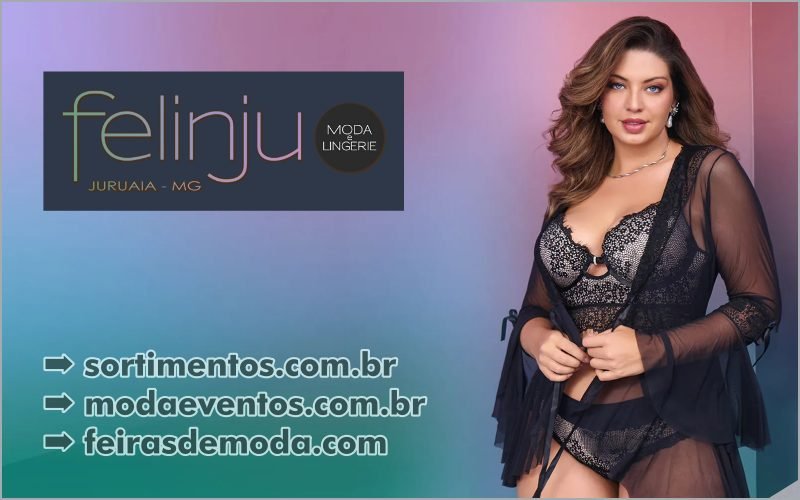 Felinju 2025 - feira de moda íntima, praia, fitness e de pijamas em Juruaia, Capital da Lingerie