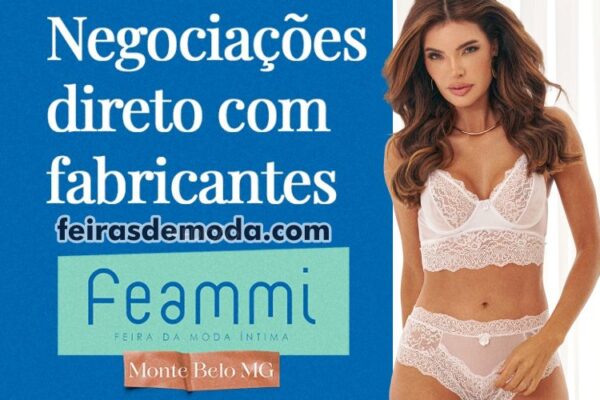Feammi 2025 : Feira de Moda Íntima de Monte Belo oferece negociações direto com o fabricante Feammi 2025 : Feira de Moda Íntima de Monte Belo em Minas Gerais - modaeventos.com.br