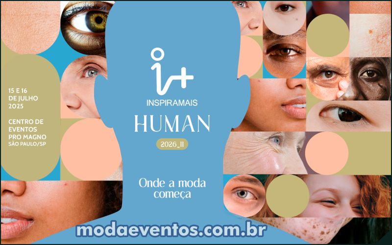 Edição Human do Salão INSPIRAMAIS em São Paulo - Sortimento Moda Eventos