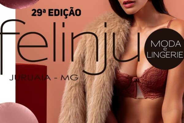 Felinju 2026 - feira de moda e lingerie em Juruaia - modaeventos.com.br