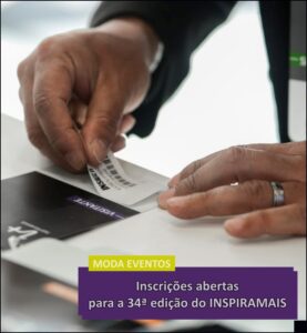 Inscrições para a 34ª edição do INSPIRAMAIS em São Paulo - Moda Eventos